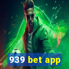 939 bet app